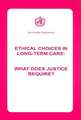 Ethical Choices in Long-Term Care: What Does Justice Require?