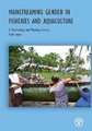 Mainstreaming Gender in Fisheries and Aquaculture: A Stock-Taking and Planning Exercise