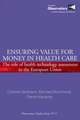 Ensuring Value for Money in Health Care: The Role of Health Technology Assessment in the European Union