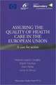 Assuring the Quality of Health Care in the European Union: A Case for Action