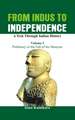 From Indus to Independence - A Trek Through Indian History: Vol I - Prehistory to the Fall of the Mauryas