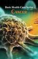 Basic Health Care Series - Cancer