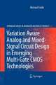 Variation Aware Analog and Mixed-Signal Circuit Design in Emerging Multi-Gate CMOS Technologies