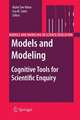 Models and Modeling: Cognitive Tools for Scientific Enquiry