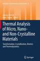 Thermal analysis of Micro, Nano- and Non-Crystalline Materials: Transformation, Crystallization, Kinetics and Thermodynamics