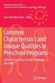 Common Characteristics and Unique Qualities in Preschool Programs: Global Perspectives in Early Childhood Education