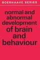 Normal and Abnormal Development of Brain and Behaviour