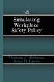 Simulating Workplace Safety Policy