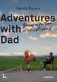 Adventures With Dad: Being a Father is Child's Play 
