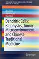 Dendritic Cells: Biophysics, Tumor Microenvironment and Chinese Traditional Medicine