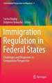 Immigration Regulation in Federal States: Challenges and Responses in Comparative Perspective