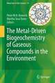 The Metal-Driven Biogeochemistry of Gaseous Compounds in the Environment