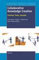 Collaborative Knowledge Creation: Practices, Tools, Concepts