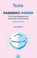 Pandemic Power: The Covid Response and the Erosion of Democracy - A Liberal Critique