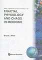 Fractal Physiology and Chaos in Medicine