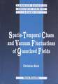 Spatio-Temporal Chaos & Vacuum Fluctuations of Quantized Fields