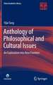 Anthology of Philosophical and Cultural Issues: An exploration into new frontiers