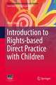 Introduction to Rights-based Direct Practice with Children