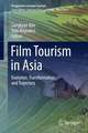 Film Tourism in Asia: Evolution, Transformation, and Trajectory