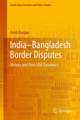 India–Bangladesh Border Disputes: History and Post-LBA Dynamics