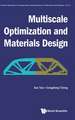 MULTISCALE OPTIMIZATION AND MATERIALS DESIGN