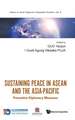 SUSTAINING PEACE IN ASEAN AND THE ASIA-PACIFIC