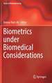 Biometrics under Biomedical Considerations