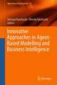 Innovative Approaches in Agent-Based Modelling and Business Intelligence