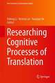 Researching Cognitive Processes of Translation