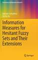 Information Measures for Hesitant Fuzzy Sets and Their Extensions