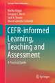 CEFR-informed Learning, Teaching and Assessment: A Practical Guide