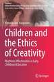 Children and the Ethics of Creativity: Rhythmic Affectensities in Early Childhood Education