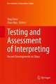 Testing and Assessment of Interpreting: Recent Developments in China