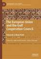 The European Union and the Gulf Cooperation Council: Towards a New Path