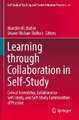 Learning through Collaboration in Self-Study: Critical Friendship, Collaborative Self-Study, and Self-Study Communities of Practice