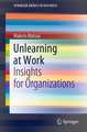 Unlearning at Work