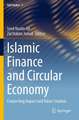 Islamic Finance and Circular Economy: Connecting Impact and Value Creation