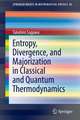 Entropy, Divergence, and Majorization in Classical and Quantum Thermodynamics