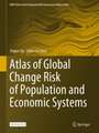 Atlas of Global Change Risk of Population and Economic Systems