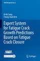 Expert System for Fatigue Crack Growth Predictions Based on Fatigue Crack Closure