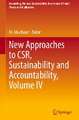 New Approaches to CSR, Sustainability and Accountability, Volume IV