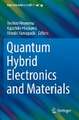 Quantum Hybrid Electronics and Materials