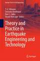 Theory and Practice in Earthquake Engineering and Technology