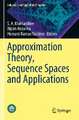 Approximation Theory, Sequence Spaces and Applications