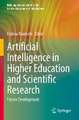 Artificial Intelligence in Higher Education and Scientific Research: Future Development