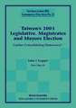 Taiwan's 2001 Legislative, Magistrates and Mayors Election: Further Consolidating Democracy?