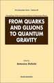 From Quarks and Gluons to Quantum Gravity - Proceedings of the International School of Subnuclear Physics