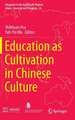 Education as Cultivation in Chinese Culture