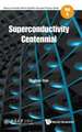 SUPERCONDUCTIVITY CENTENNIAL