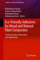 Eco-Friendly Adhesives for Wood and Natural Fiber Composites: Characterization, Fabrication and Applications